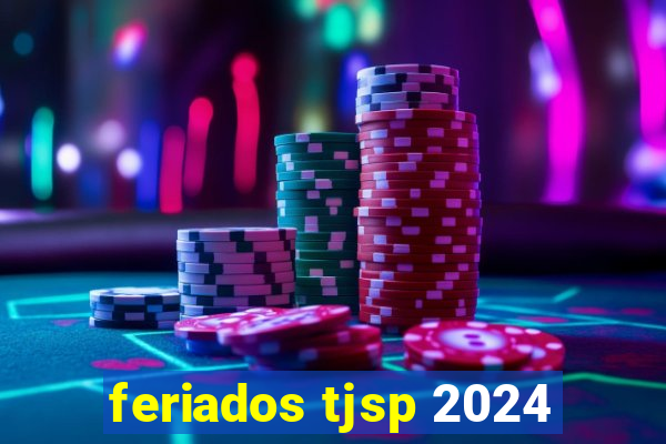 feriados tjsp 2024